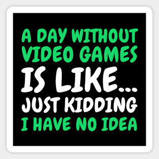 A Day Without Video Games - Gamer Magnet